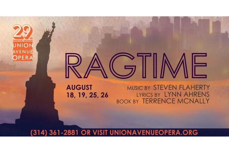 Union Avenue Opera will present Ragtime.