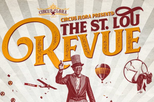 Circus Flora presents the St. Lou Revue under The Big Top in Grand Center.