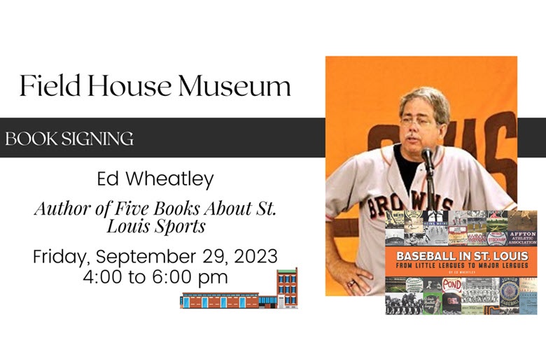 Field House Museum Book Signing with Ed Wheatley.