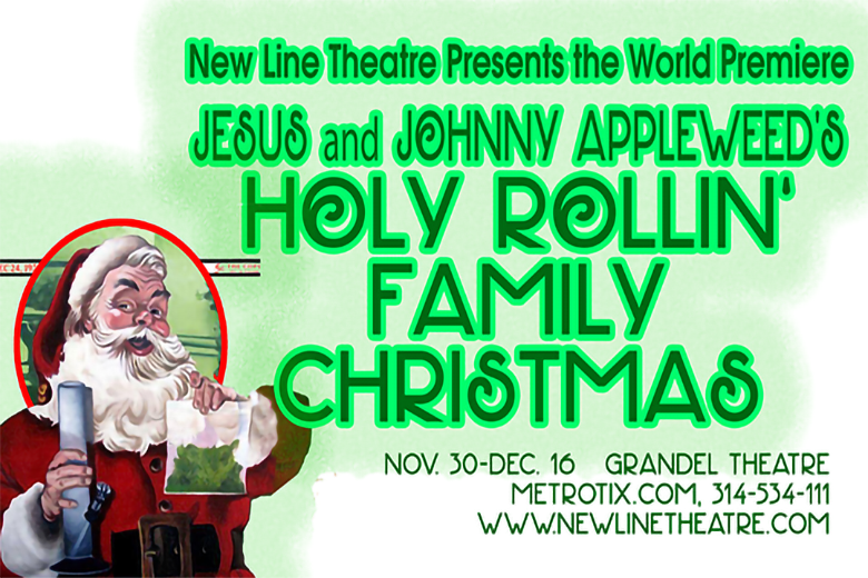 Jesus and Johnny Appleweed's Holy Rollin' Family Christmas at New Line Theatre.