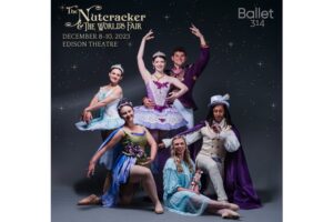 The Nutcracker and The World's Fair by Ballet 314.
