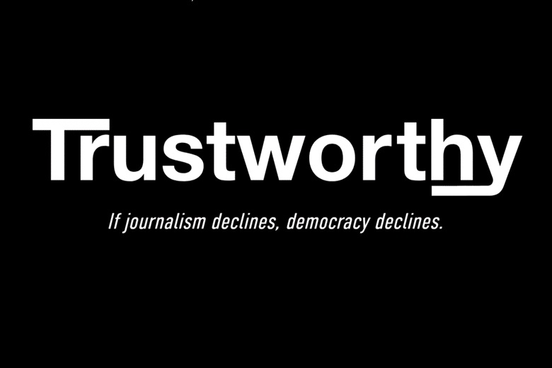 Trustworthy, a documentary about truth in media.