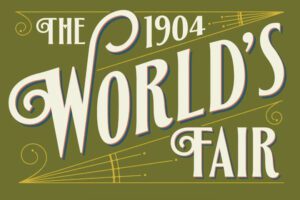 World's Fair Exhibit at Missouri History Museum.