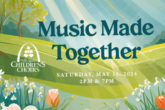 The St. Louis Children’s Choirs - Spring Concerts “Music Made Together”