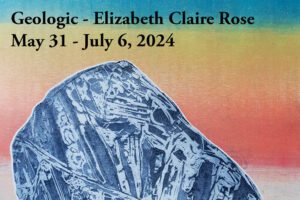 Geologic - Elizabeth Claire Rose at Saint Louis Artists’ Guild
