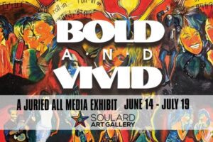 Bold & Vivid juried media exhibit at the Soulard Art Gallery.