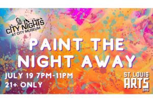 City Nights: Paint the Night Away at City Museum.