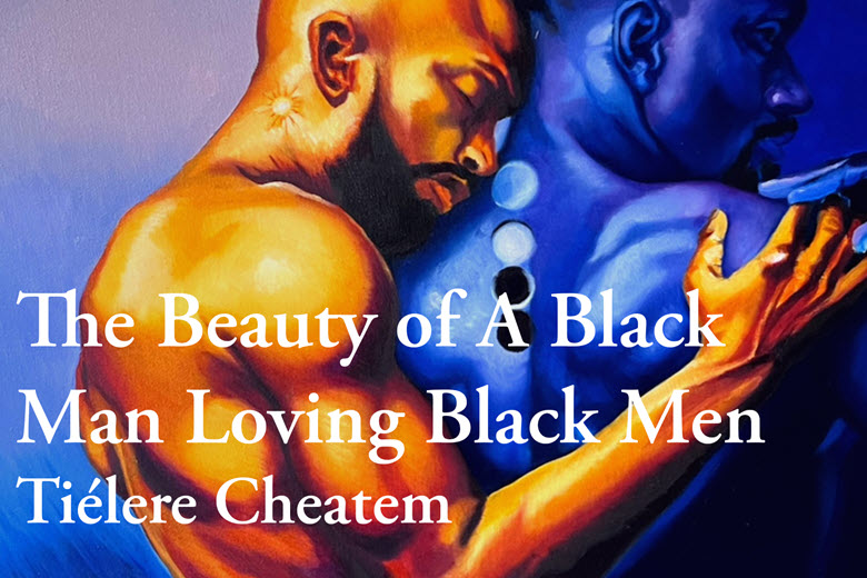 The Beauty of A Black Man Loving Black Men at Saint Louis Artists' Guild.