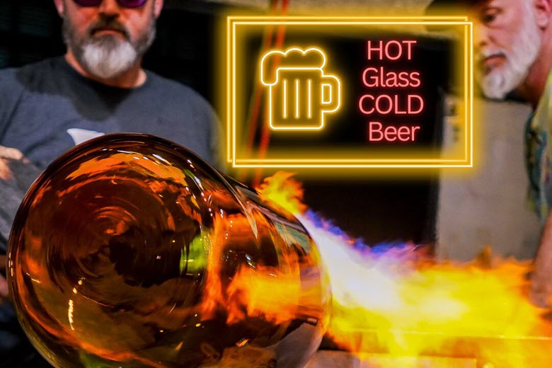 Hot Glass, Cold Beer at Third Degree Glass Factory.