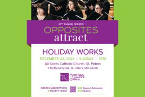 Saint Louis Chamber Chorus: Opposites Attract "Holiday Works".