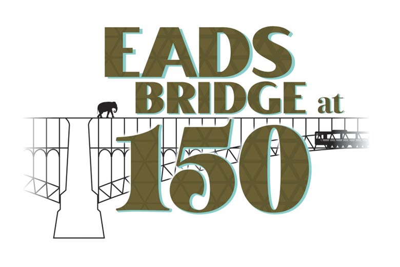 Eads at 150 at the Missouri History Museum.