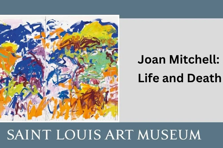 Katy Siegel: “Joan Mitchell: Life and Death” AT Saint Louis Art Museum.