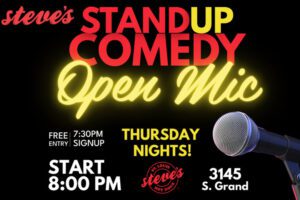 Open Mic Comedy Night at Steve's Hot Dogs on South Grand.
