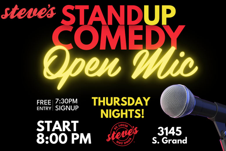 Open Mic Comedy Night at Steve's Hot Dogs on South Grand.