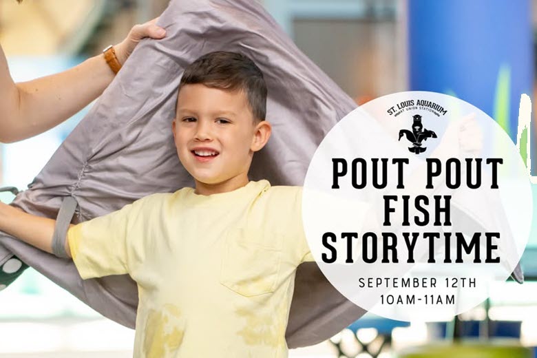 Pout Pout Fish Storytime at St. Louis Aquarium at St. Louis Union Station.