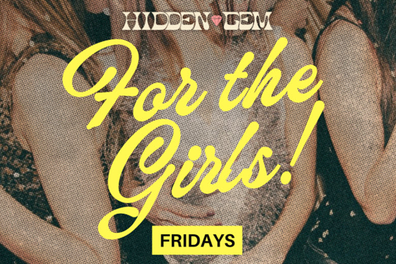 For the Girls Fridays at Hidden Gem.