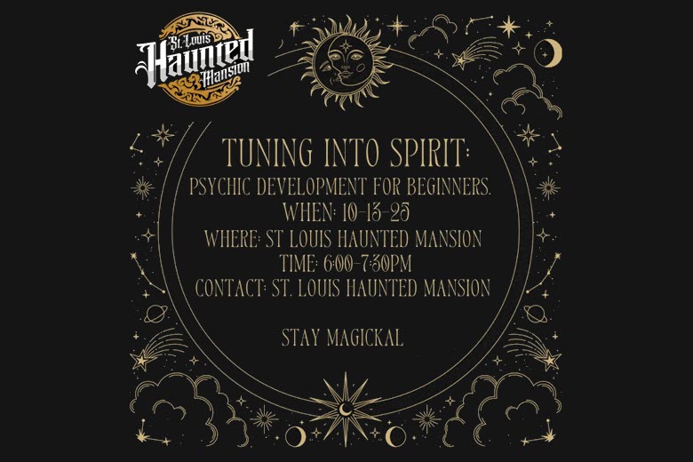 Tuning Into Spirit: Psychic Development for Beginners at St. Louis Haunted Mansion.