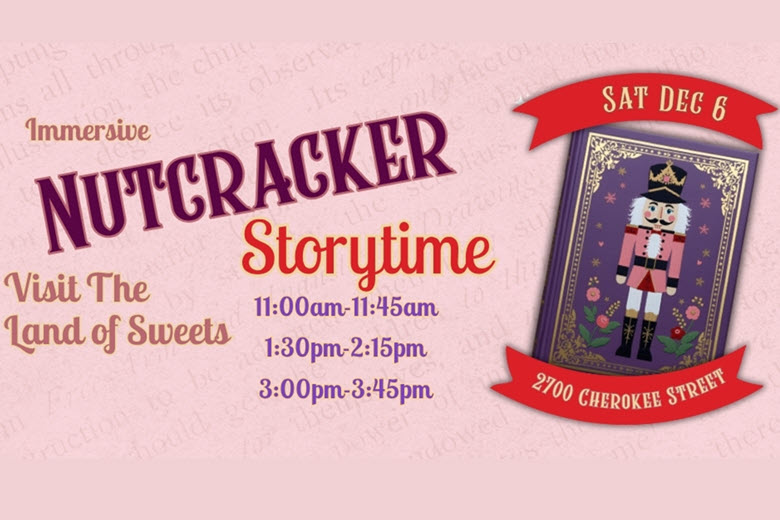 Nutcracker Storytime – Visit to the Land of Sweets on Cherokee Street.