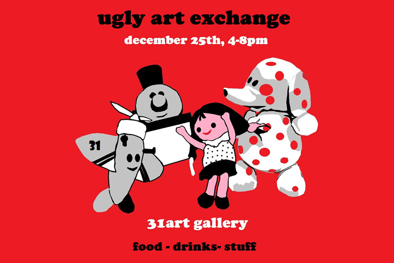 The 5th Annual Ugly Art Exchange and Island of Misfit Toys Party at 31 art gallery.