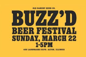 Buzz'd Beer Festival at The Old Bakery Beer Company in Alton, IL.