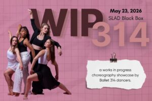WIP 314 at 314 Ballet.