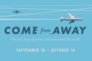 Come From Away at Kirkwood Performing Arts Center.