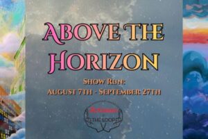 Above the Horizon at Artisans in THE LOOP.