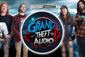 Grand Theft Audio at Broadway Oyster Bar.