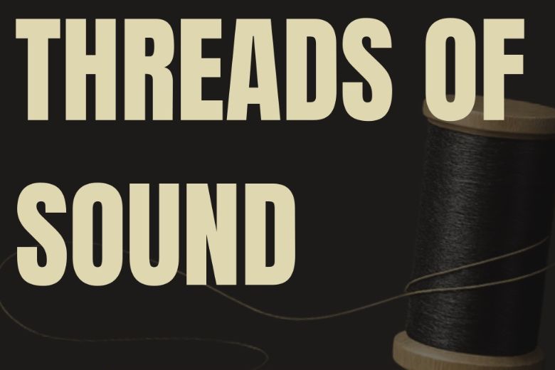 GENT: Threads of Sound at High Low.