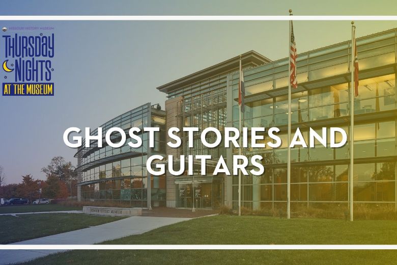 Ghost Stories and Guitars at the Missouri History Museum.