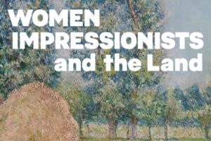 Public Preview—Women Impressionists and the Land at the Saint Louis Art Museum.